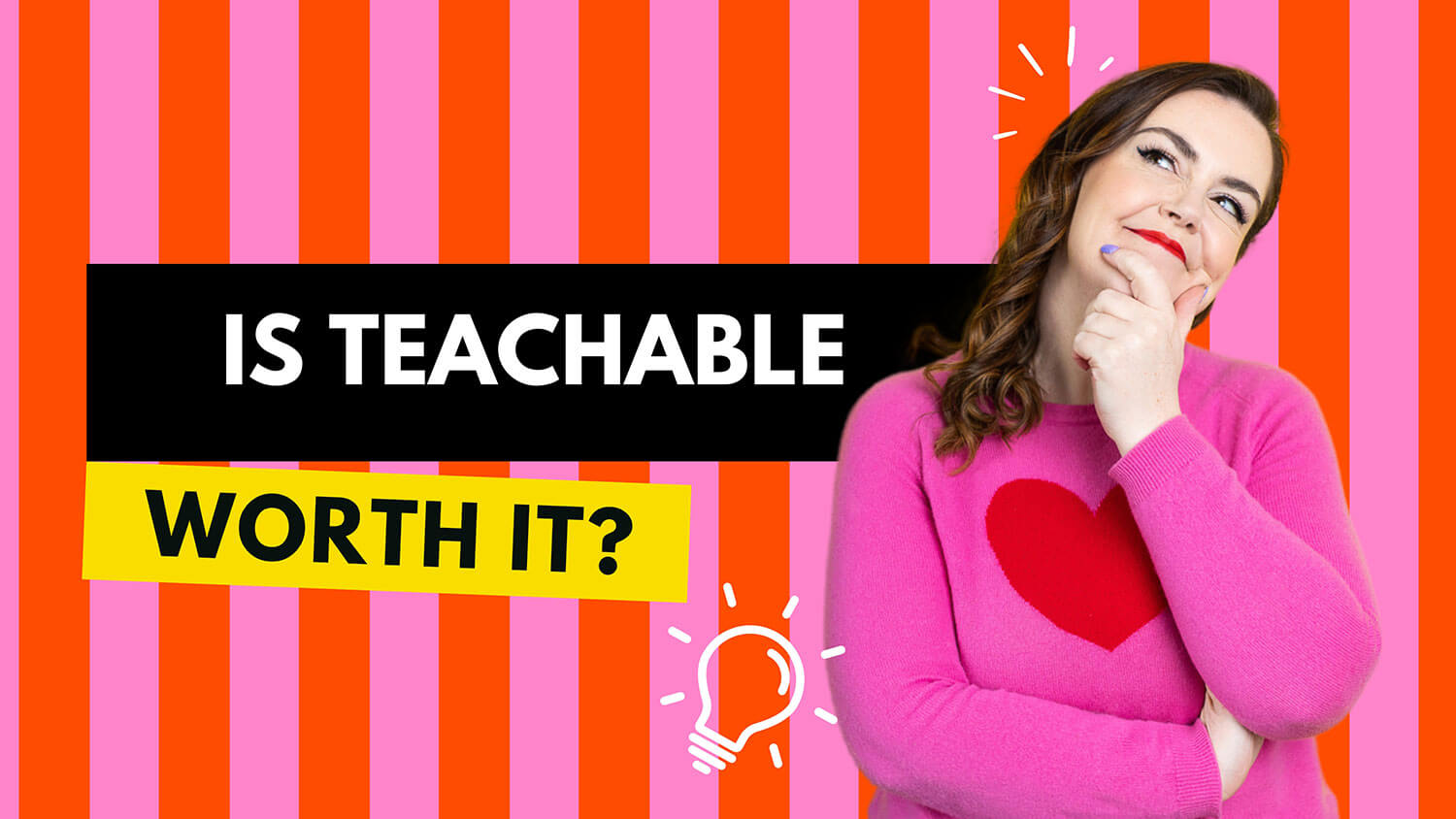 Rosie Parsons, a small business blogger, poses thoughtfully with her hand on her chin, looking upward as if considering her options. She wears a bright pink jumper with a red heart design, has dark wavy hair, red lipstick, and lilac nail polish. The bold graphic background features pink and orange stripes with text reading "Is Teachable" in white on a black box and "Worth it?" in black on a yellow banner. A lightbulb icon adds a creative touch. The image introduces a review of Teachable as an online course website design and courses page web design option.