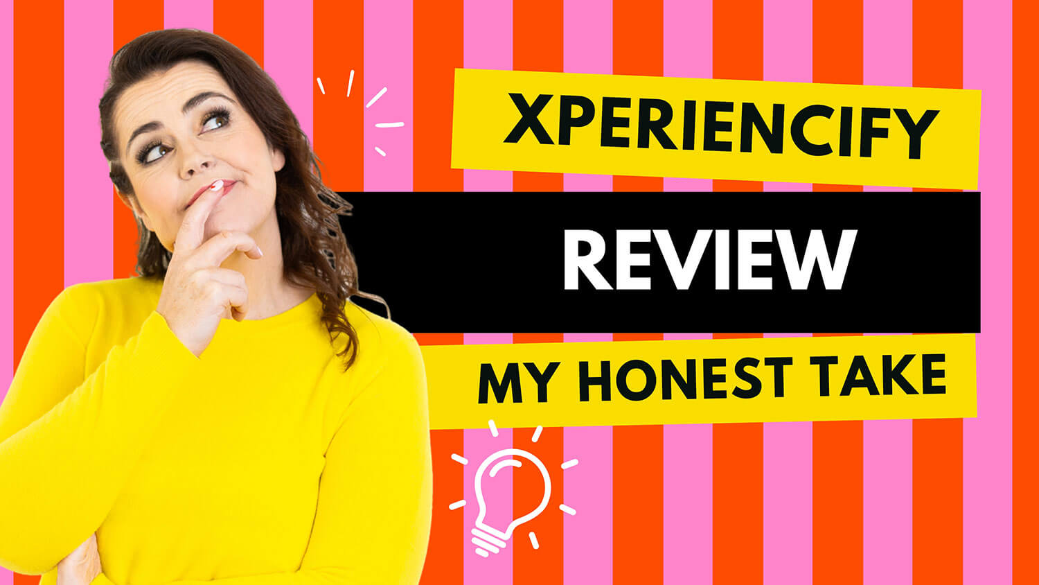 Rosie Parsons, a business blogger, poses thoughtfully with her finger to her lip, looking upward as if weighing up her options. She wears a bright yellow jumper, has dark wavy hair and red lipstick. The bold graphic background features pink and orange stripes with text reading "Xperiencify" in black on a yellow banner, "Review" in white on a black box, and "My honest take" in black on a yellow banner. A lightbulb icon adds a creative touch. The image introduces an honest review of Xperiencify as a software website design and online courses website option.