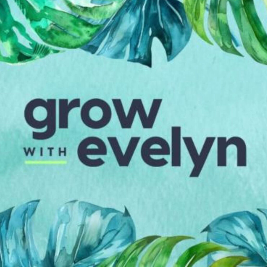 grow with evelyn text with leaves at the side